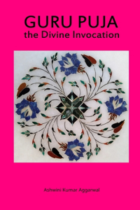 Guru Puja the Divine Invocation
