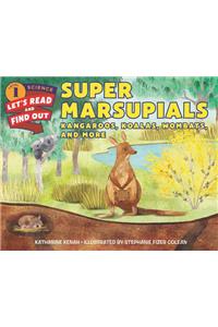 Super Marsupials: Kangaroos, Koalas, Wombats, and More