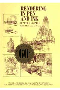 Rendering in Pen and Ink – 60th Anniversary Editio n: The Classic Book on Pen and Ink Techniques for Artists, Illustrators, Architects, and Designers