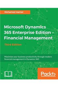 Microsoft Dynamics 365 Enterprise Edition - Financial Management_Third Edition