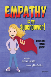 Empathy Is My Superpower