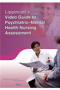 Lippincott's Video Guide to Psychiatric Mental Health Nursing Assessment