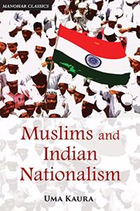 Muslims and Indian Nationalism: The Emergence of the Demand for India's Partition 1928-1940