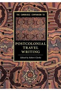 Cambridge Companion to Postcolonial Travel Writing