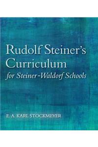 Rudolf Steiner's Curriculum for Steiner-Waldorf Schools