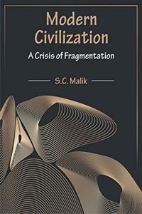 Modern Civilization: A Crisis of Fragmentation