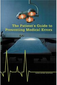 Patient's Guide to Preventing Medical Errors