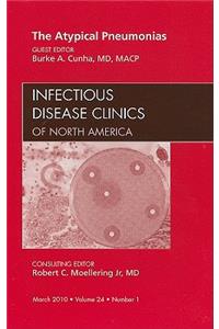 Atypical Pneumonias, an Issue of Infectious Disease Clinics