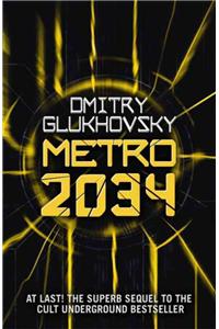 METRO 2034. The sequel to Metro 2033.