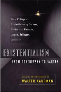 Existentialism from Dostoevsky to Sartre