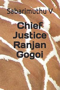 Chief Justice Ranjan Gogoi