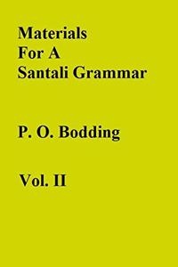Materials For A Santali Grammar {2nd Vol. Mostly Morphological}