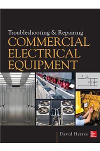 Troubleshooting and Repairing Commercial Electrical Equipment