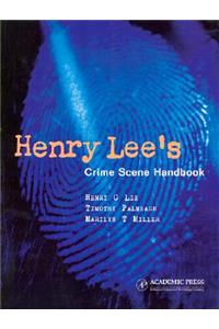 Henry Lee's Crime Scene Handbook