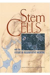 Stem Cells and the Future of Regenerative Medicine