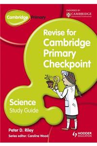 Cambridge Primary Revise for Primary Checkpoint Science Study Guide