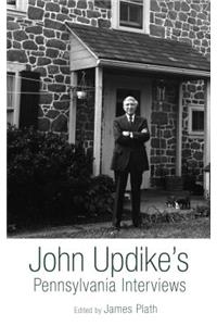 John Updike's Pennsylvania Interviews