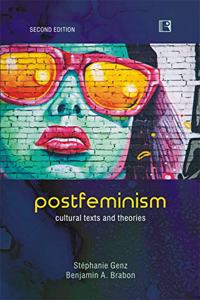 POSTFEMINISM: CULTURAL TEXTS AND THEORIES SECOND EDITION
