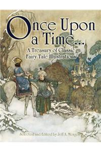 Once Upon a Time . . . a Treasury of Classic Fairy Tale Illustrations