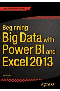 Beginning Big Data with Power BI and Excel 2013