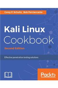 Kali Linux Cookbook - Second Edition: Effective penetration testing solutions
