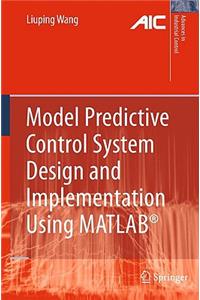 Model Predictive Control System Design and Implementation Using Matlab(r)
