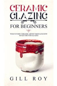 Ceramic Glazing for Beginners