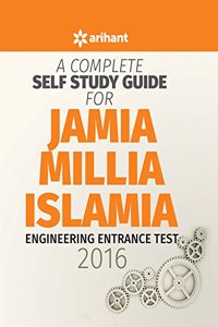 A Complete Self Study Guide for Jamia Millia Islamia Engineering Entrance Test 2016