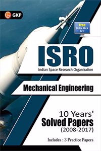 ISRO Mechanical Engineering - 10 Years' Solved Papers (2008-2017)