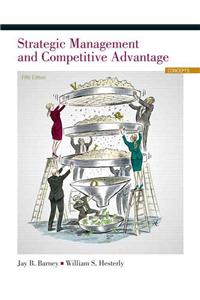 Strategic Management and Competitive Advantage: Concepts