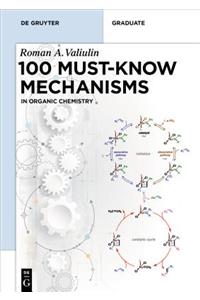 Organic Chemistry: 100 Must-Know Mechanisms