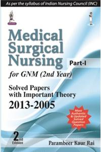 Medical Surgical Nursing Part-I For Gnm (2Nd Year) Solved Papers With Important Theory2013-2005