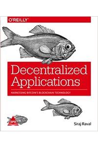 Decentralized Applications : Harnessing Bitcoins Blockchain