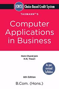 Taxmann's Computer Applications in Business | Choice Based Credit System (CBCS) | B.Com | 6th Edition | 2021