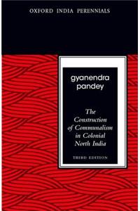 Construction of Communalism in Colonial North India, Third Edition