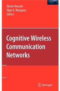 Cognitive Wireless Communication Networks