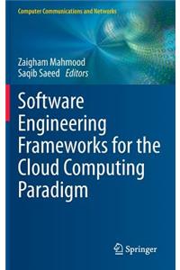 Software Engineering Frameworks for the Cloud Computing Paradigm