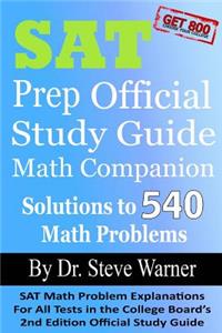 SAT Prep Official Study Guide Math Companion: SAT Math Problem Explanations for All Tests in the College Board's 2nd Edition Official Study Guide