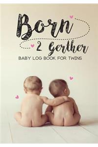 Baby log book for twins Born 2 Gether