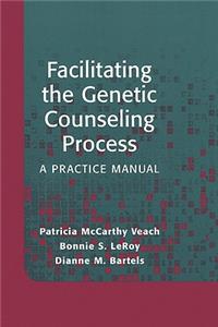 Facilitating the Genetic Counseling Process: A Practice Manual