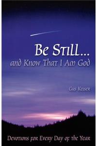 Be Still...and Know That I Am God