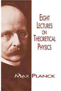 Eight Lectures on Theoretical Physics