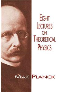 Eight Lectures on Theoretical Physics