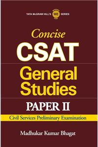 Concise CSAT General Studies: Civil Services Preliminary Examination (Paper - 2) 1st Edition