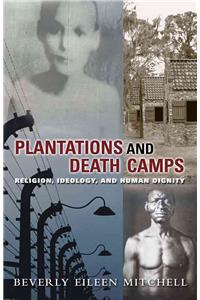 Plantations and Death Camps