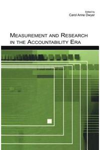 Measurement and Research in the Accountability Era