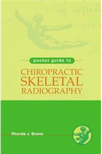 Pocket Guide to Chiropractic Skeletal Radiology