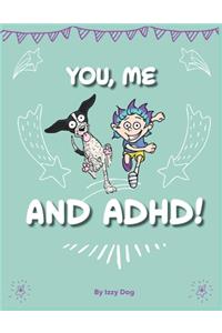 You, Me, and ADHD