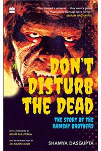 Dont Disturb the Dead: The Story of the Ramsay Brothers