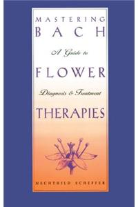 Mastering Bach Flower Therapies